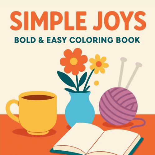 Simple Joys - Bold and Easy Coloring Book