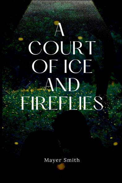 A Court of Ice and FireFlies