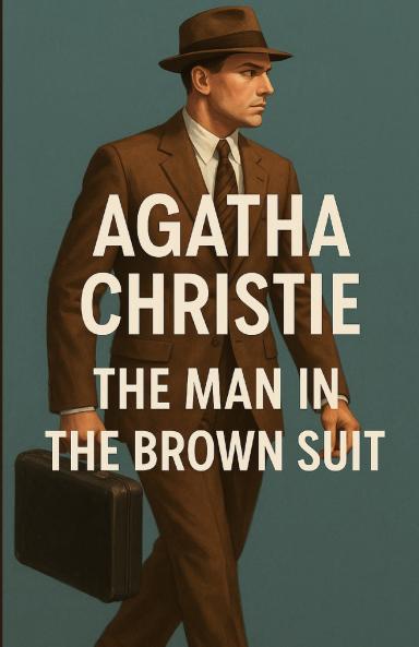 The Man In The Brown Suit (Illustrated)