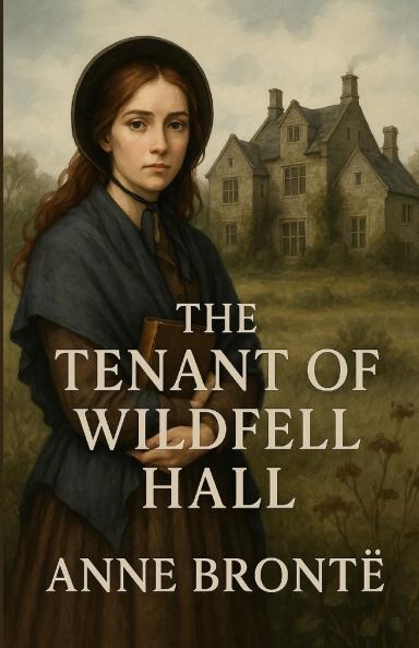 The Tenant Of Wildfell Hall (Illustrated)