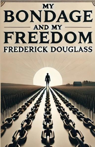 My Bondage And My Freedom(Illustrated)