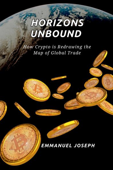 Horizons Unbound How Crypto is Redrawing the Map of Global Trade