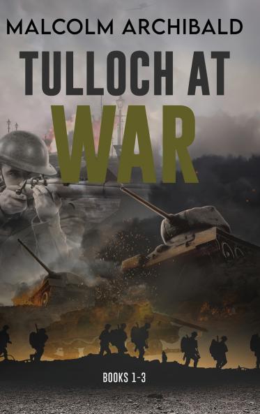 Tulloch at War - Books 1-3