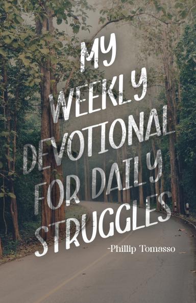 My Weekly Devotional for Daily Struggles