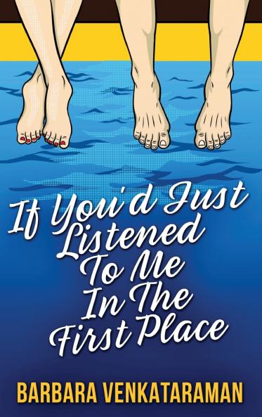 If You'd Just Listened To Me In The First Place...