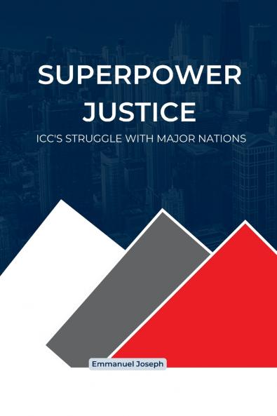 Superpower Justice ICC's Struggle with Major Nations