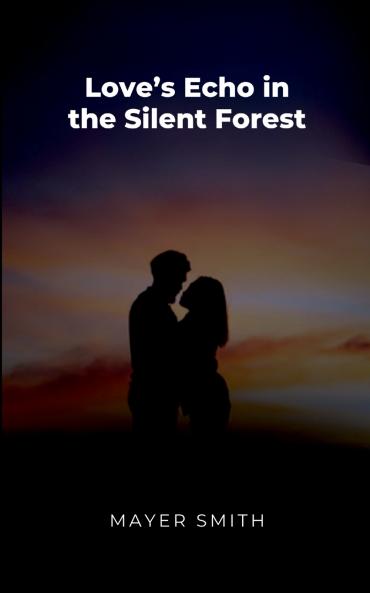 Love's Echo in the Silent Forest