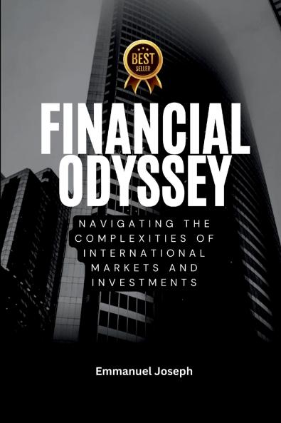 Financial Odyssey Navigating the Complexities of International Markets and Investments