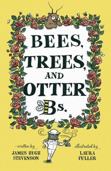 Bees Trees and Otter Bs.