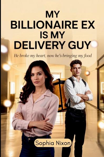My Billionaire Ex is My Delivery Guy