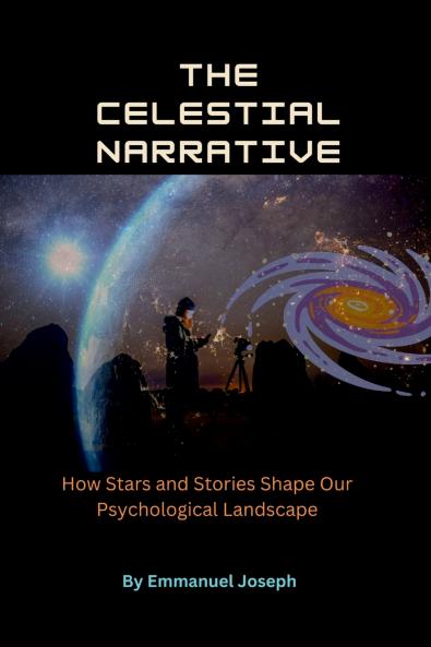 The Celestial Narrative How Stars and Stories Shape Our Psychological Landscape