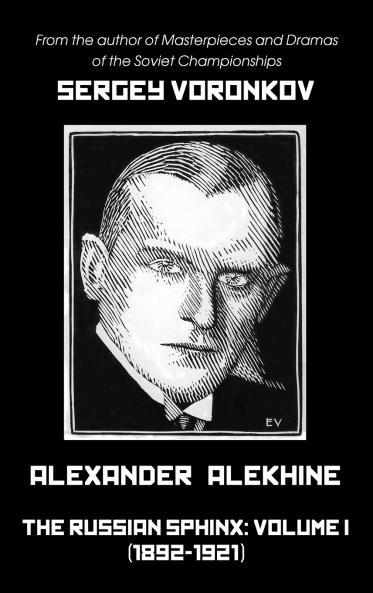 Alexander Alekhine - The Russian Sphinx