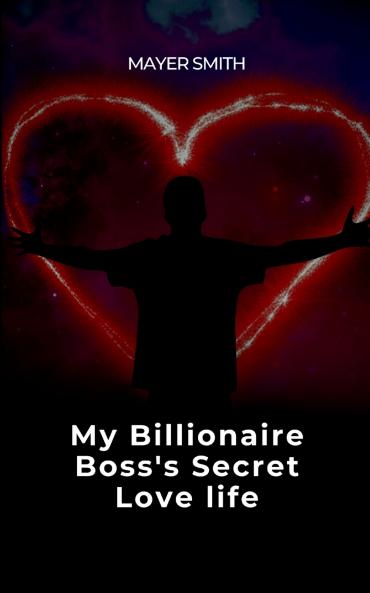 My Billionaire Boss's Secret Love life