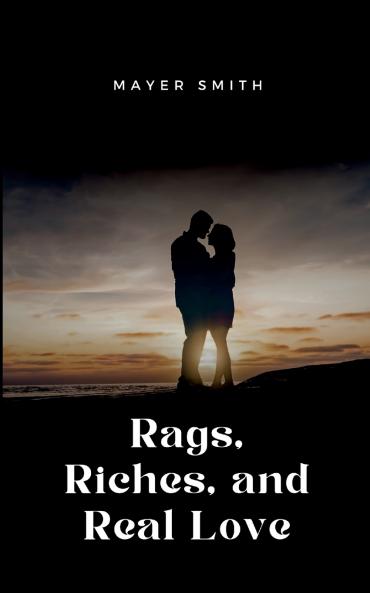 Rags Riches and Real Love