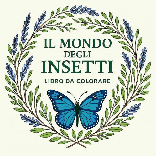 Il Mondo degli Insetti - Libro da colorare
