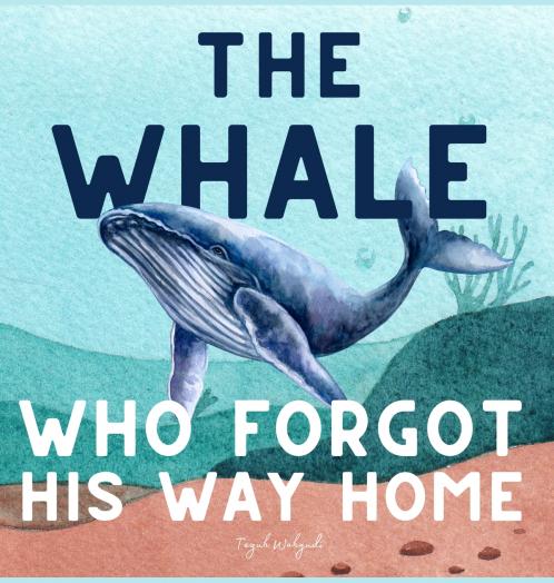 The Whale Who Forgot His Way Home