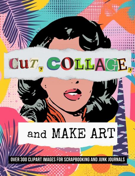 Cut Collage and Make Art