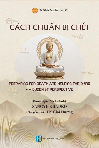 Cách chuẩn bị chết - PREPARING FOR DEATH AND HELPING THE DYING  - A BUDDHIST PERSPECTIVE