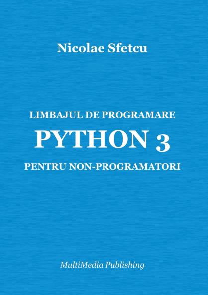 Limbajul de programare Python 3 pentru non-programatori