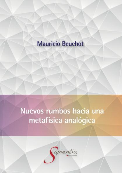 Nuevos rumbos hacia una metafísica analógica