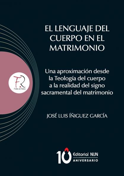 El lenguaje del Cuerpo en el matrimonio. Una aproximación desde la Teología del cuerpo a la realidad del signo sacramental del matrimonio