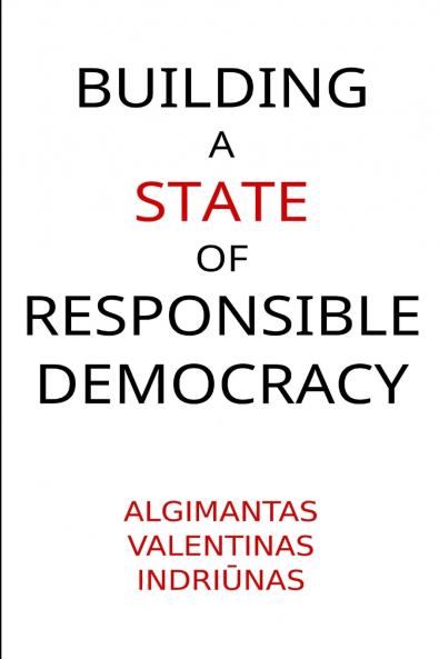 Building A State of Responsible Democracy