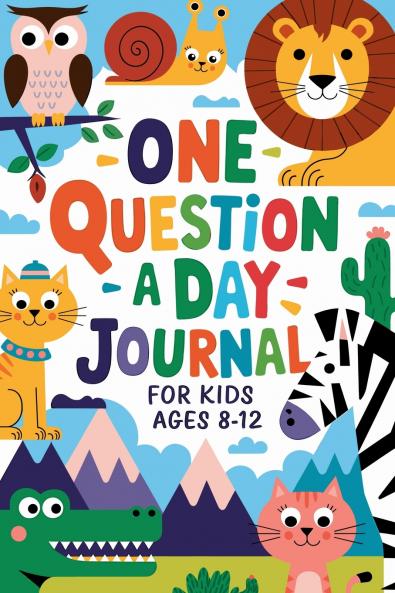 One Question a Day Journal 365 Days of Fun Critical Thinking and Creative Expression for Kids Aged 7-14!