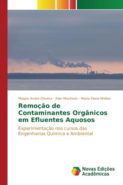 Remoção de Contaminantes Orgânicos em Efluentes Aquosos