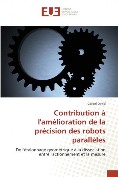 Contribution à l'amélioration de la précision des robots parallèles