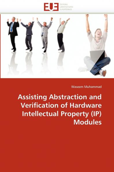 Assisting abstraction and verification of hardware intellectual property (ip) modules