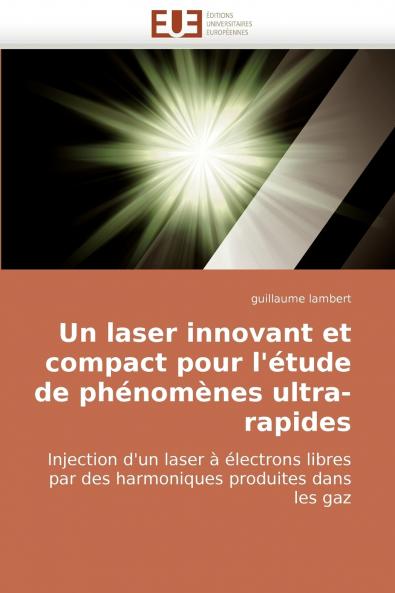Un laser innovant et compact pour l''étude de phénomènes ultra-rapides