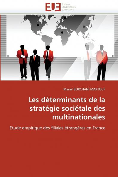 Les déterminants de la stratégie sociétale des multinationales