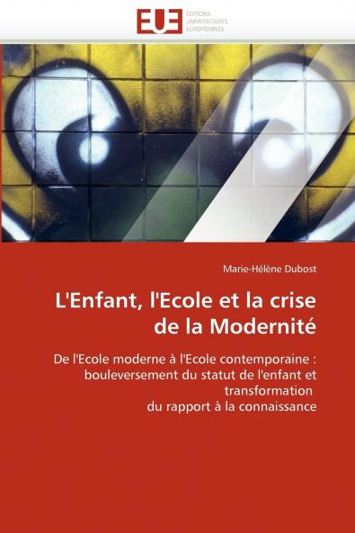 L'enfant l'ecole et la crise de la modernité