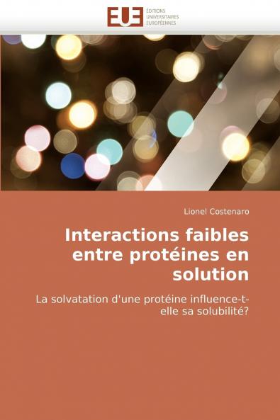 Interactions faibles entre protéines en solution