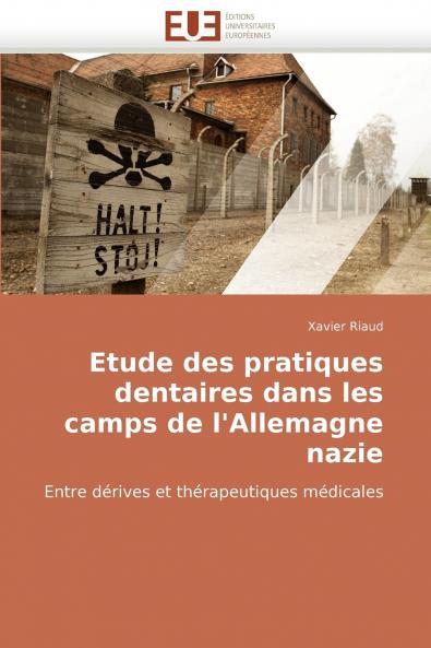Etude des pratiques dentaires dans les camps de l'allemagne nazie