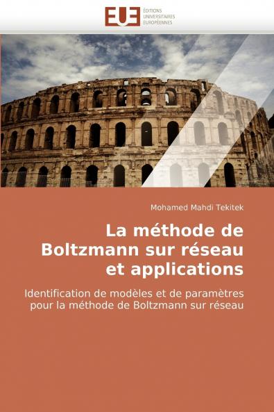 La méthode de boltzmann sur réseau et applications