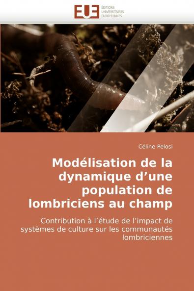 Modélisation de la dynamique d une population de lombriciens au champ