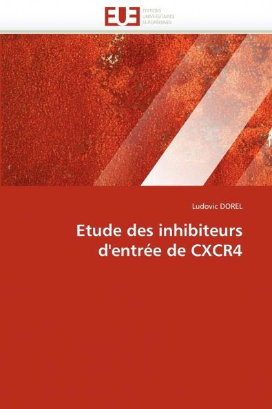 Etude des inhibiteurs d''entrée de cxcr4