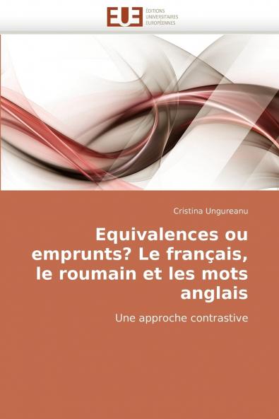 Equivalences ou emprunts? le français le roumain et les mots anglais
