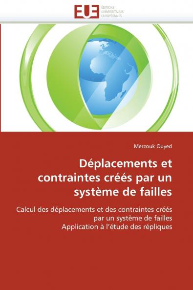 Déplacements et contraintes créés par un système de failles