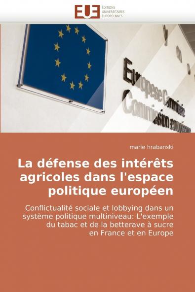 La défense des intérêts agricoles dans l''espace politique européen