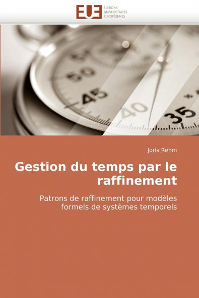 Gestion du temps par le raffinement