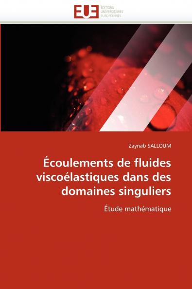 Écoulements de fluides viscoélastiques dans des domaines singuliers