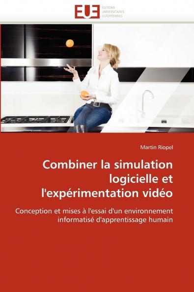 Combiner la simulation logicielle et l''expérimentation vidéo