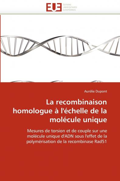 La recombinaison homologue à l''échelle de la molécule unique