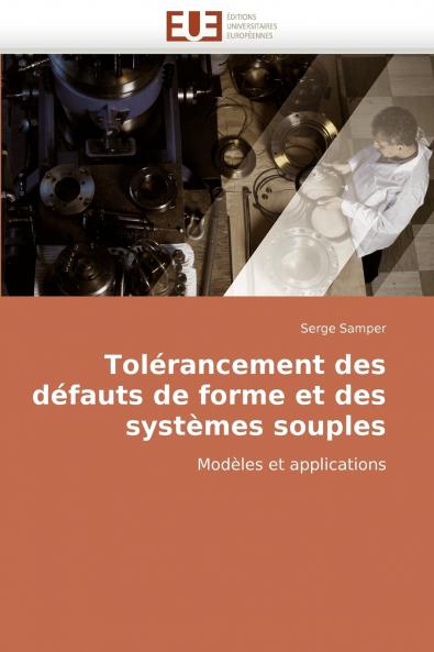 Tolérancement des défauts de forme et des systèmes souples