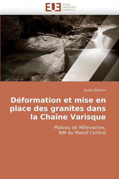 Déformation et mise en place des granites dans la chaîne varisque