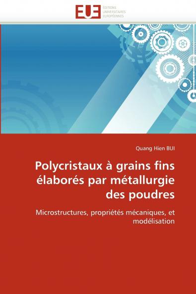 Polycristaux à grains fins élaborés par métallurgie des poudres