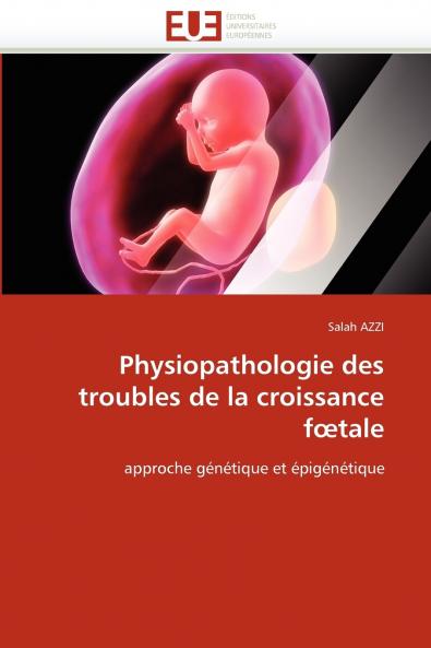 Physiopathologie des troubles de la croissance f tale