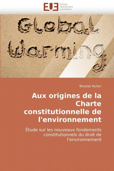 Aux origines de la charte constitutionnelle de l''environnement